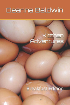 Kitchen Adventures: Breakfast Edition