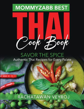 Mommyzabb Best Thai Cook Cook: Authentic Thai Recipes for every palate