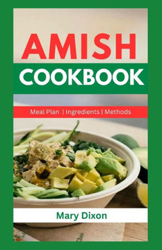 Amish Cookbook: Cooking and Eating Fresh Foods From Amish Kitchen
