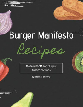 Burger Manifesto: The Ultimate Burger Cookbook