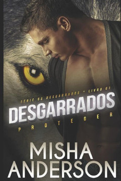 Os Desgarrados: Livro 1 Proteger (Portuguese Edition) Os Desgarrados: Livro 1 Proteger (Portuguese Edition)