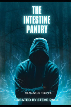 The Intestine Pantry: 30 Amazing Recipe's