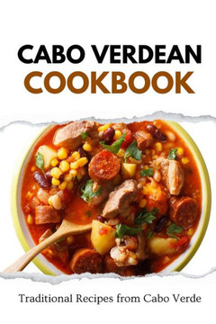 Cabo Verdean Cookbook: Traditional Recipes from Cabo Verde