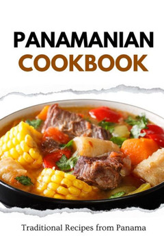 Panamanian Cookbook: Traditional Recipes from Panama