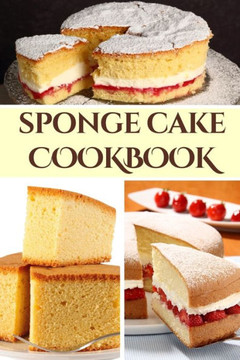 Sponge Cake Cookbook