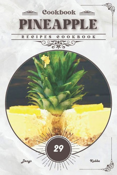 Pineapple: Recipes cookbook