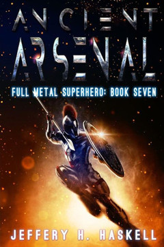Ancient Arsenal (Full Metal Superhero)