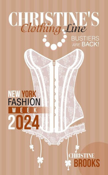 Christine's Clothing Line: New York Fashion Week 2024 Christine's Clothing Line: New York Fashion Week 2024