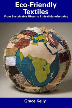 Eco-Friendly Textiles: From Sustainable Fibers to Ethical Manufacturing