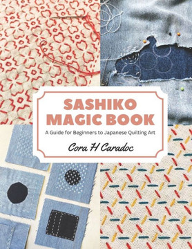 Sashiko Magic Book: A Guide for Beginners to Japanese Quilting Art