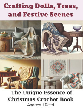 Crafting Dolls, Trees, and Festive Scenes: The Unique Essence of Christmas Crochet Book