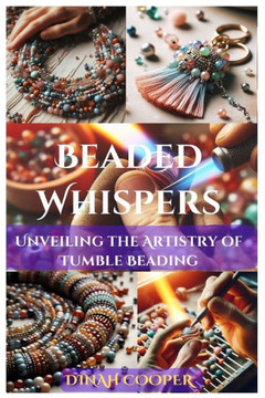 Beaded Whispers: Unveiling the Artistry of Tumble Beading