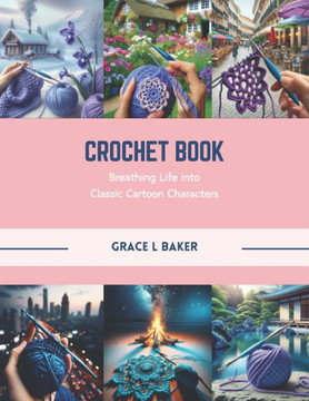 Crochet Book: Breathing Life into Classic Cartoon Characters