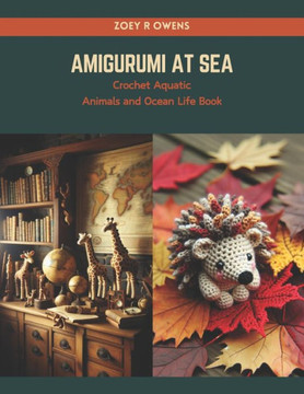 Amigurumi at Sea: Crochet Aquatic Animals and Ocean Life Book