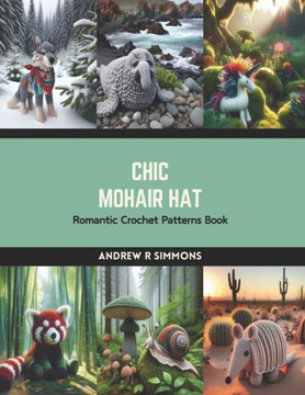 Chic Mohair Hat: Romantic Crochet Patterns Book Chic Mohair Hat: Romantic Crochet Patterns Book