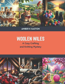 Woolen Wiles: A Cozy Crafting and Knitting Mystery Woolen Wiles: A Cozy Crafting and Knitting Mystery