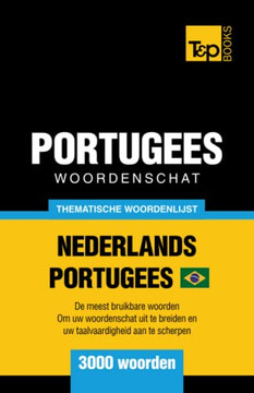 Thematische woordenschat Nederlands-Braziliaans Portugees - 3000 woorden (Dutch Edition)
