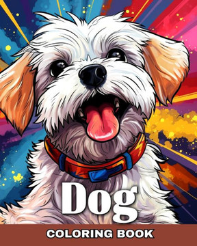 Dog Coloring Book: Coloring Pages featuring Cute Dogs and Puppies for Relaxation and Stress Relief