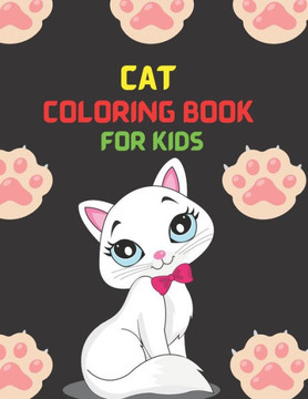 Cat Coloring Book For Kids: Adorable, cute and funny cats and kittens to color Ages 3 - 8