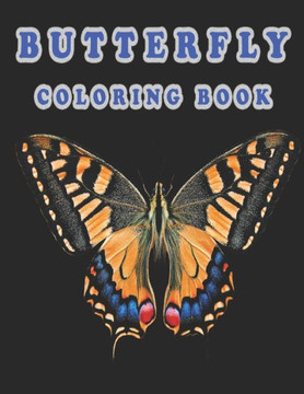 butterfly coloring book: Butterfly Coloring Book: Butterfly Coloring Book For Adults butterfly coloring book: Butterfly Coloring Book: Butterfly Coloring Book For Adults