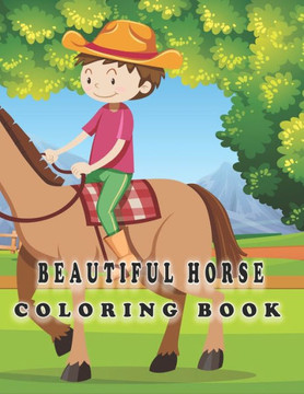 Beautiful Horses coloring book: horse coloring book for adults