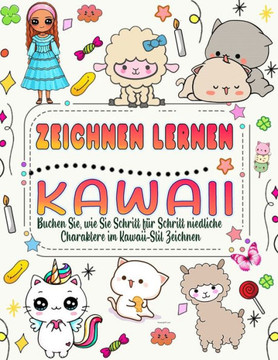 zeichnen lernen Kawaii: Buchen Sie, wie Sie Schritt f? Schritt niedliche Charaktere im Kawaii-Stil zeichnen.