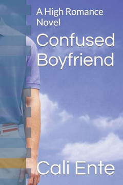 Confused Boyfriend: A High Romance Novel