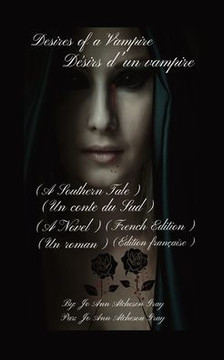 Desires of a Vampire D?irs d'un vampire (A Southern Tale) (Un conte du Sud): (A Novel) (Un roman) (French Edition) (?ition fran?ise)