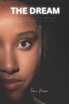 The Dream: Awakening to Redemption: A Quest for Salvation