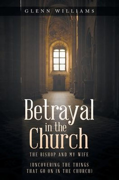 Betrayal in the Church: The Bishop and My Wife