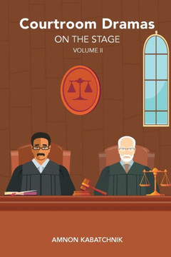 Courtroom Dramas on the Stage Vol 2 Courtroom Dramas on the Stage Vol 2