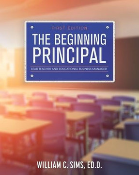 The Beginning Principal: Lead Teacher and Educational Business Manager