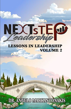 Lessons in Leadership, Volume 2: A Step in the Right Direction - A Lens into Leadership Journeys