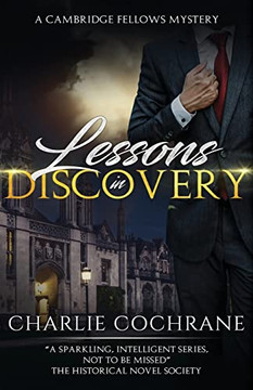 Lessons In Discovery: An Enthralling Murder-Mystery Romance (Cambridge Fellows)