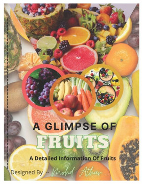 A Glimpse Of Fruits: A Detailed Information Of Fruits