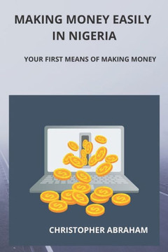 Making money easily in Nigeria: Your first way to make money Making money easily in Nigeria: Your first way to make money
