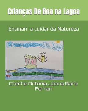 Crian?s De Boa na Lagoa: Ensinam a cuidar da Natureza