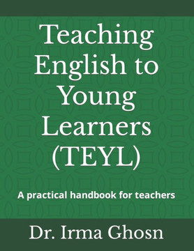 Teaching English to Young Learners (TEYL): A practical handbook for teachers