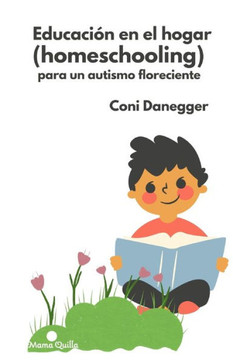 Educaci? en el hogar (Homeschooling) para un autismo floreciente
