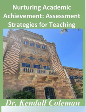 Nurturing Academic Achievement: Assessment Strategies for Teaching