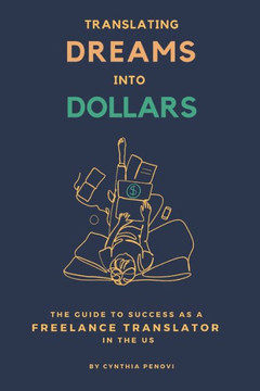 Translating Dreams into Dollars: The Guide to Success as a Freelance Translator in the US