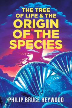 The Tree of Life and The Origin of The Species The Tree of Life and The Origin of The Species