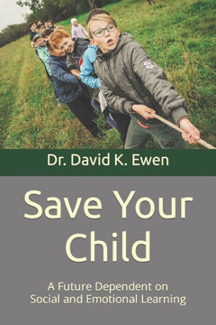 Save Your Child: A Future Dependent on Social and Emotional Learning
