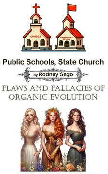 Public Schools, State Church & Flaws and Fallacies of Evolution