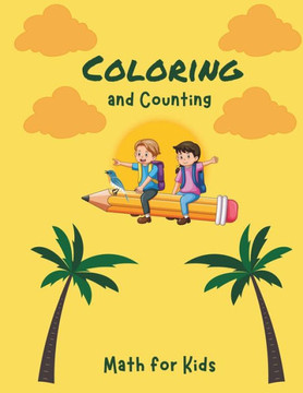 Coloring & Counting: A Whimsical World of Numbers and Art - Ages 4 to 6 - Preschool Activity Book: Counting Critters: A Math Adventure with