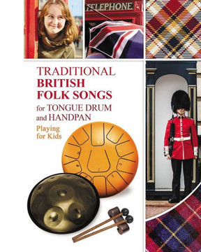 Traditional British Folk Songs for Tongue Drum or Handpan: Playing for Kids