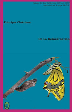 De La REincarnation (Principes ChrEtiens) (French Edition) - 9781910621271