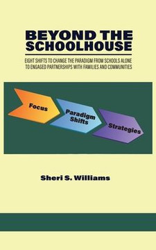 Beyond the Schoolhouse: Eight Shifts to Change the Paradigm From Schools Alone to Engaged Partnerships With Families and Communities