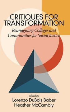 Critiques for Transformation: Reimagining Colleges and Communities for Social Justice