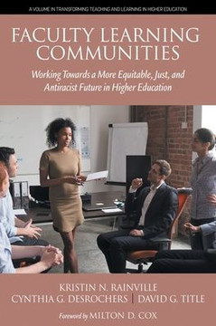 Faculty Learning Communities: Working Towards a More Equitable, Just, and Antiracist Future in Higher Education